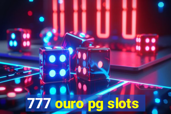 777 ouro pg slots